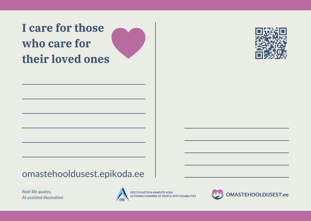 Postkaardi tagakülg ingliskeelse pealkirjaga „I care for those who care for their loved ones“, roosa süda, QR-kood, kirjutusread ja veebiaadress omastehooldusest.epikoda.ee.
