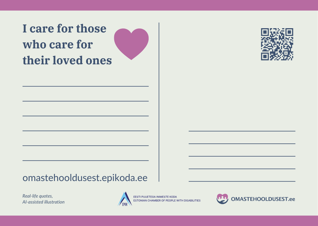 Postkaardi tagakülg ingliskeelse pealkirjaga „I care for those who care for their loved ones“, roosa süda, QR-kood, kirjutusread ja veebiaadress omastehooldusest.epikoda.ee.
