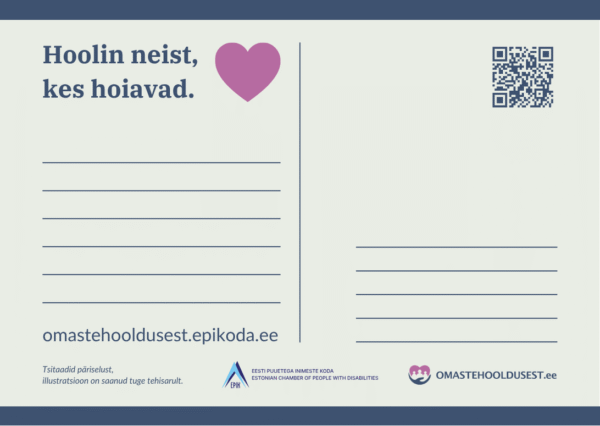 Postkaardi tagakülg: pealkiri „Hoolin neist, kes hoiavad.“, roosa süda, QR-kood, kirjutusread ja veebiaadress omastehooldusest.epikoda.ee.